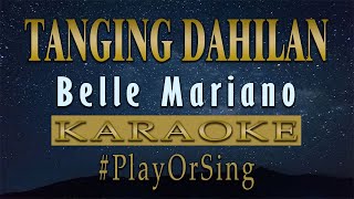 Tanging Dahilan  Belle Mariano KARAOKE VERSION [upl. by Anassor61]