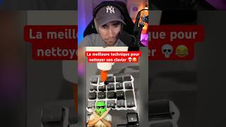 LA MEILLEURE TECHNIQUE POUR NETTOYER SON CLAVIER 💀😂 [upl. by Fredia419]