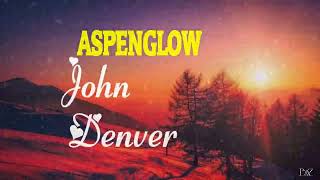 John Denver  Aspenglow  Baz [upl. by Jesus]