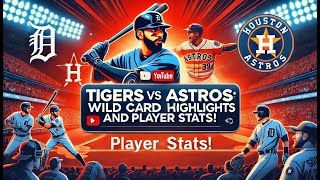 Tigers vs Astros Wild Card Game Highlights and Player Stats [upl. by Chiquia595]