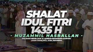 Muzammil Hasballah  Shalat Idul Fitri 1435 H [upl. by Derina896]