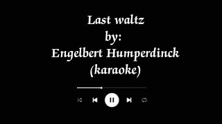 Last waltz by Engelbert Humperdinck karaoke🎤 [upl. by Morell]