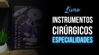 Conheça o Livro  Instrumentos Cirúrgicos Especialidades [upl. by Bopp]