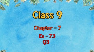 Class 9 l Maths l Ex 73 l Q3 NCERT DreamWorldXlx3uo [upl. by Gwenn565]