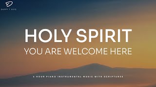 Holy Spirit You Are Welcome Here 4 Hour Prayer Instrumental Music  Christian Piano [upl. by Aicatsana]