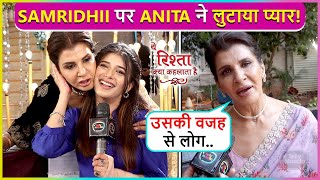 Anita Raj PRAISES Samridhii Shukla Talks About Their Onscreen Bond Says Uski Wajah Se Logo [upl. by Cummings]