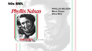 Phyllis Nelson  Move Closer New Mix [upl. by Giulio494]