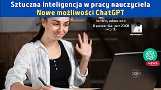 TIK w pracy NAUCZYCIELA 173 Sztuczna Inteligencja w pracy nauczyciela Nowe możliwości ChatGPT [upl. by Adao]