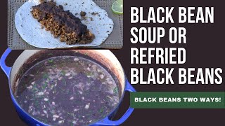 Black Bean Soup or Refried Black Beans [upl. by Meade223]