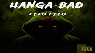 FELO FELO  UANGA BAD FREESTYLE [upl. by Anelah663]