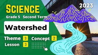 Grade 5  SCIENCE  Unit 3  Concept 2  Lesson 3  Watershed [upl. by Eseyt]