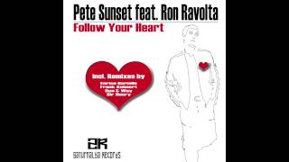 Pete Sunset feat Ron Ravolta  Follow Your Heart Radio Edit  SATURNALYA [upl. by Rexfourd]