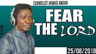 Fear The Lord By Evangelist Akwasi Awuah [upl. by Trebbor563]