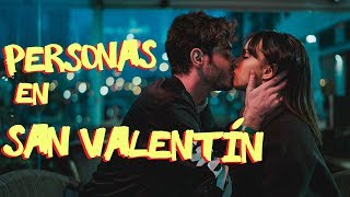 TIPOS DE PERSONAS en SAN VALENTIN  Antón Lofer [upl. by Albur704]