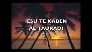 Iesu Te Kaaben Ae TauraoiKIRAT  Kiribatitm [upl. by Juta]