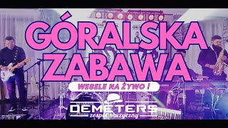 DEMETERS  GÓRALSKA ZABAWA 🏔💃🕺BIESIADA  WESELE na żywo 2023🔥 Midar Studio 👌 [upl. by Oech108]