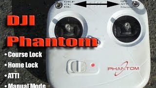 DJI PHANTOM  IOC Explained  ATTI Course Lock Home Lock Manual Mode [upl. by Odella]