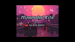 Minamahal Kita female version  song by Aila Santos lyrics [upl. by Sigfried]