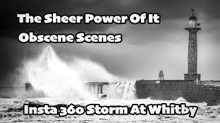 The Sheer Power Of The Sea  Insta 360 Whitby Storm Video [upl. by Daughtry]