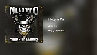 Millonario  Llegan Ya [upl. by Gehlbach]