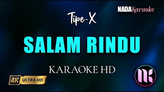 Salam Rindu Karaoke  TipeX [upl. by Anovad]