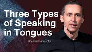 Three types of Tongues  Bogdan Bondarenko  May 26 2024  Living Stream Church [upl. by Salvidor]