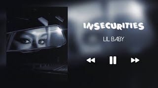 INSECURITIES  LIL BABY SLOWEDREVERB [upl. by Redwine]