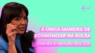 A ÚNICA maneira de economizar na Bolsa utilizando a isenção dos 20k  Tributação na Bolsa de Valores [upl. by Neerahs]