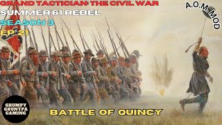 Battle of Quincy  Grand Tactician The Civil War Rebel Summer 61 S3 Ep 21 [upl. by Bond]