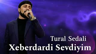 Tural Sedali  Xeberdardi Sevdiyim  Official Music [upl. by Enyledam]