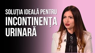 SOLUȚIA IDEALĂ PENTRU INCONTINENȚA URINARĂ  Tratamentul cu EMSELLA  Dr Diana Mihai [upl. by Cullen612]