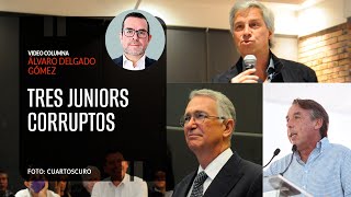 Tres juniors corruptos Por Álvaro Delgado [upl. by Avuha]