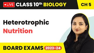 Class 10 Biology  Heterotrophic Nutrition  Life Processes LIVE 202324 [upl. by Gipson]