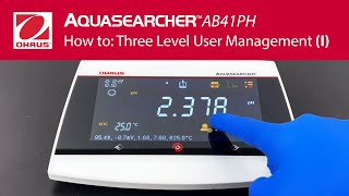 How to Three Level User Management I  OHAUS AquaSearcher Water Analysis Benchtop Meters AB41PH [upl. by Alleahcim495]