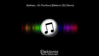 Barthezz  On The Move Elektonix 2012 Remix [upl. by Birchard]