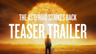 The Asteroid Strikes Back  Teaser Trailer [upl. by Pinter]