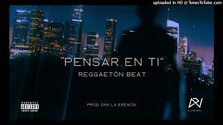 Beat de Reggaetón quotPENSAR EN TIquot Instrumental Type Beat Sad By Dnx La Esencia [upl. by Marcelle212]