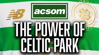 Why the power of Celtic Park and Brendans laser focus can be enough  ACSOM A Celtic State of Mind [upl. by Nelrac672]