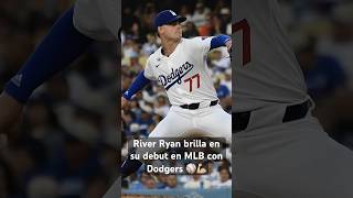 RIVER RYAN BRILLA en su DEBUT en MLB con DODGERS de LOS ÁNGELES [upl. by Methuselah]