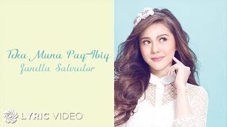 Teka Muna PagIbig  Janella Salvador Lyrics [upl. by Annayrb]