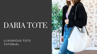 Luxurious Tote Tutorial Featuring the Daria Tote [upl. by Norok364]