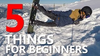 5 Things Beginner Snowboarders Need to Know [upl. by Rehpotsrhc322]