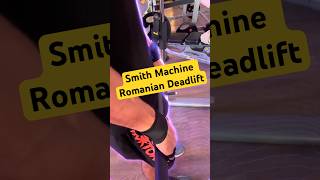 Smith Machine Romanian Deadlift Hamstrings shorts [upl. by Animas279]