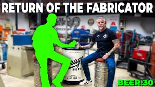 The Return of a Gas Monkey Fabricator  Beer30 [upl. by Eng]