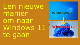 Een nieuwe manier om Windows 10 naar Windows 11 te kunnen bijwerken [upl. by Armillas551]