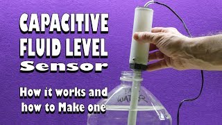 Water levelfluid level capacitive sensor  How it works and how to make one [upl. by Daj]