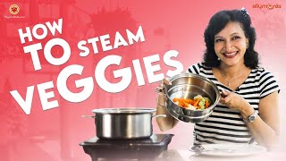 How to STEAM VEGGIES  Manjula Ghattamaneni  Silly Monks [upl. by Henrik]