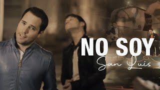 SanLuis  No Soy Video Oficial [upl. by Neva]