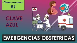 CLAVE AZUL EMERGENCIAS OBSTETRICAS 1 [upl. by Sielen]