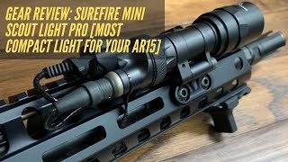 Gear Review Surefire Mini Scout Light Pro Most Compact Light for Your AR15 [upl. by Idnym]